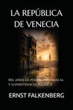 LA REPÚBLICA DE VENECIA: Mil años de poder, diplomacia y supervivencia política