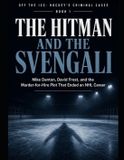 The Off the Ice: Hockey's Criminal Cases The Hitman and the Svengali