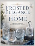 FROSTED ELEGANCE AT HOME: A Beginner’s Roadmap to Decorative Glass Surface Engraving