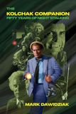 The Kolchak Companion: Fifty Years of Night Stalking