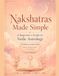 Nakshatras Made Simple: A Beginner's Guide to Vedic Astrology