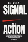 Between Signal and Action