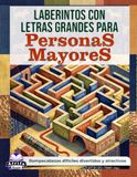 Laberintos con letras grandes para personas mayores: acertijos difíciles divertidos y atractivos con soluciones para adultos mayores