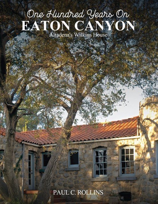 Eaton Canyon Altadena's Wilkins House Paperback