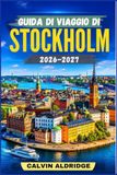 GUIDA DI VIAGGIO DI STOCKHOLM 2026-2027