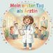 Mein Independently Published Mein erster Tag als Ärztin