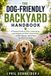 The Dog-Friendly Backyard Handbook