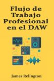Flujo Independently Published Flujo de Trabajo Profesional en el DAW
