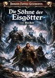 Dungeon Fantasy Geschichten I Die Söhne der Eisgötter: Die Wahrheit hinter dem „Lied der Rückkehr“