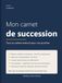 Mon carnet de succession: Le classeur d'urgence à remplir : documents, comptes, contrats, santé et volontés – tout au même endroit pour vos proches