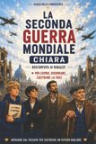 La Libri GmbH La Seconda Guerra Mondiale chiara: Raccontata ai ragazzi per capire, ricordare e costruire la pace.