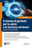 Il sistema di gestione per la salute e la sicurezza sul lavoro. Guida all’adozione e alla certificazione secondo la UNI EN ISO 45001:2023. Il MOG-SSL ex D.Lgs. 81/08 art. 30 e D.Lgs. 231/01. Le UN...