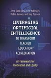 Leveraging Artificial Intelligence to Transform Teacher Education Accreditation: A Framework for Innovation and Equity
