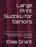 Large Print Sudoku for Seniors: 50 Easy & Relaxing Puzzles