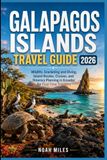 GALAPAGOS ISLANDS TRAVEL GUIDE 2026