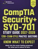 CompTIA Security+ SY0-701 Study Guide 2027-2028: Complete Exam Prep with 1200 Practice Tests, Flashcards & Real-World Scenarios