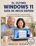 EL Libri GmbH El Último Windows 11 Guía de Inicio Rápido: Un manual sencillo paso a paso para ayudarle Navegas por tus ordenadores modernos con fotos