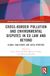 Cross-Border Pollution and Environmental Disputes in EU Law and Beyond: Global Challenges and Local Remedies