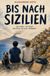 Bis nach Sizilien