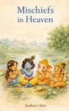 Mischiefs Independently Published Mischiefs in Heaven Paperback