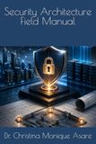 Security Architecture Field Manual