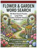 Flower & Garden Word Search: 100 Large Print Medium Level Word Search Puzzles for Adults, Seniors, and Nature Enthusiasts