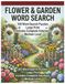 Flower & Garden Word Search: 100 Large Print Medium Level Word Search Puzzles for Adults, Seniors, and Nature Enthusiasts