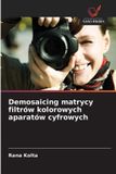 Demosaicing OmniScriptum SRL Demosaicing matrycy filtrów kolorowych aparatów cyfrowych