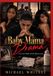 Baby Mama Drama: Love, Lies, Family, and the Fight to Let Go