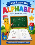Let's Learn the Alphabet: Trace, Write and Learn!