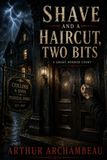 Shave and a Haircut, Two Bits: A Short Horror Story
