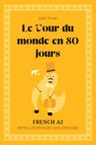 Le Tour du monde en 80 jours French A2: Around the World in 80 Days — French Graded Reader (A2) with dictionary, exercises & flashcards