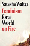 Feminism Little, Brown Feminism for a World on Fire Hardcover