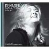 Dena DeRose Live At Jazz Standard - Volume One