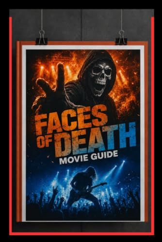 FACES OF DEATH MOVIE GUIDE: A Series of Gruesome Deaths Pulls Investigators Into a Nightmare Where Every Clue Reveals a More Horrifying Reality—Plot ... Character Guide, Themes & Ending Explained