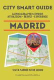 CITY Independently Published City Smart Guide- CITY SMART GUIDE MADRID. La mini guida per scoprire Attrazioni, Servizi ed Esperienze.