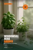 Windowsill Herb Garden: Basil, mint, and cooking herbs that survive indoor light