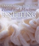 Translating The Crowood Press Ltd Translating Between Hand and Machine Knitting Hardcover