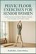 Pelvic Floor Exercises for Senior Women: Gentle Exercises for Better Bladder Control, Core Strength, and Healthy Aging