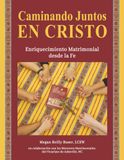 Caminando Juntos en Cristo: Enriquecimiento Matrimonial desde la Fe