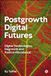 Postgrowth Digital Futures: Digital Technologies, Degrowth, and Radical Abundance