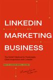 LINKEDIN DASKY LINKEDIN MARKETING BUSINESS: The DASKY Method for Predictable Client Acquisition with LinkedIn