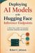 Deploying Independently Published Deploying AI Models with Hugging Face Inference Endpoints Paperback