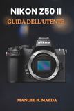 Nikon NIKON Z50II GUIDA DELL'UTENTE
