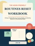 The ADHD-Friendly Routines Reset Workbook
