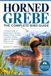 Horned Grebe: The Complete Bird Guide: A Detailed Guide to Identification, Plumage, Habitat, Diving, Feeding, Courtship, Nesting, Migration, Breeding, Behavior, and Conservation