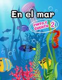 Pinto y cuento 2 En el mar: Libro para colorear con actividades de conteo y reconocimiento de números.