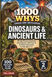 1000 Whys Dinosaurs & Ancient Life: The Curious Kids' Encyclopedia