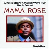Sonic Rendezvous Archie Shepp & Jasper Van't Hof - Mama Rose (LP)
