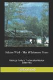 Stikine Wild - The Wilderness Years